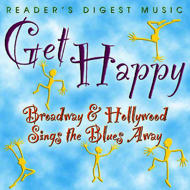 Get Happy: Broadway & Hollywood Sings The Blues Away!
