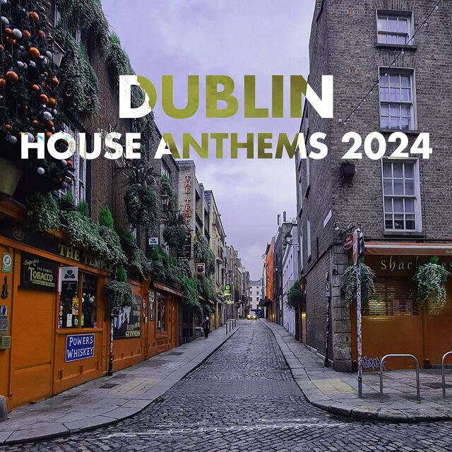 Dublin House Anthems 2024