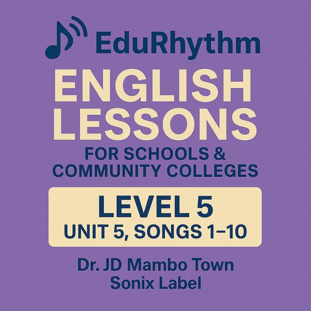 ENGLISH LESSONS LEVEL 5 UNIT 5, SONGS 1-10