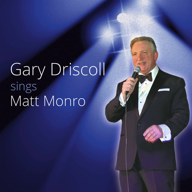 Gary Driscoll Sings Matt Monro