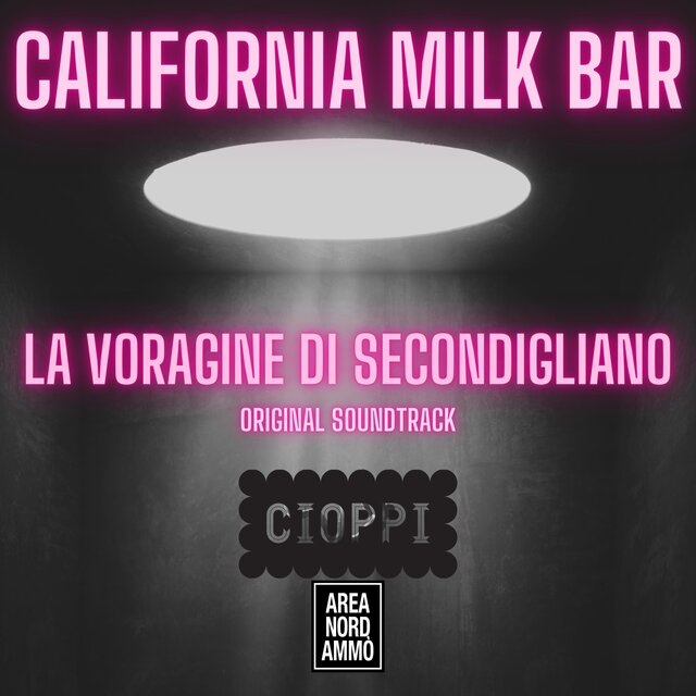 California Milk Bar, la voragine di Secondigliano (Original Soundtrack)