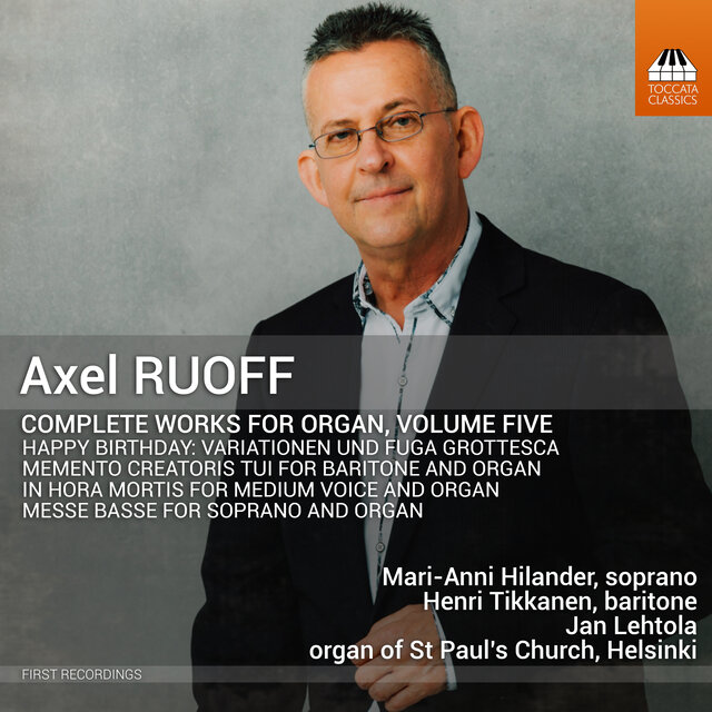 Axel Ruoff: Complete Works for Organ, Vol. 5