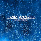 Falling Rain Sounds (feat. Atmospheres Sounds, Water Sounds FX, Rain Sounds FX, Rain Loopable Sounds, Water White Noise & White Noise Sound 3D)