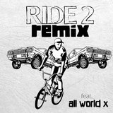 Ride 2 (feat. All World X) (Remix)