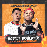 Nossos Momentos (Viciei na Sua Sentada)
