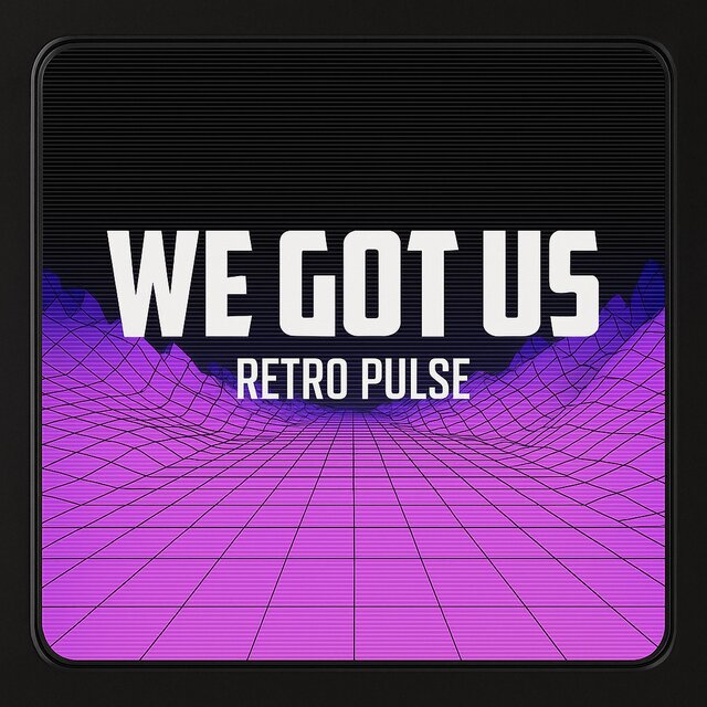 We Got Us