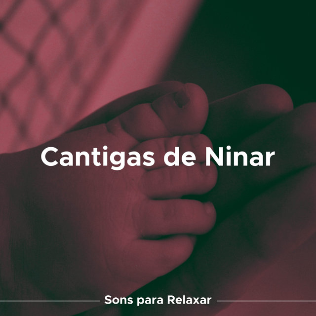 Cantigas de Ninar: Sons para Relaxar e Musica para Recem Nascido