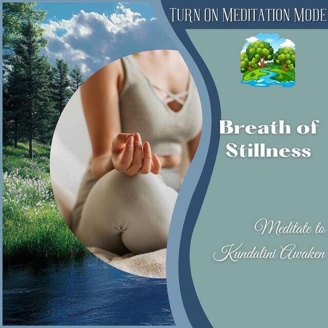 Breath of Stillness: Meditate to Kundalini Awaken