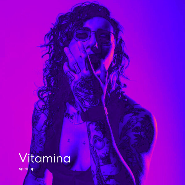 Vitamina (Sped Up)