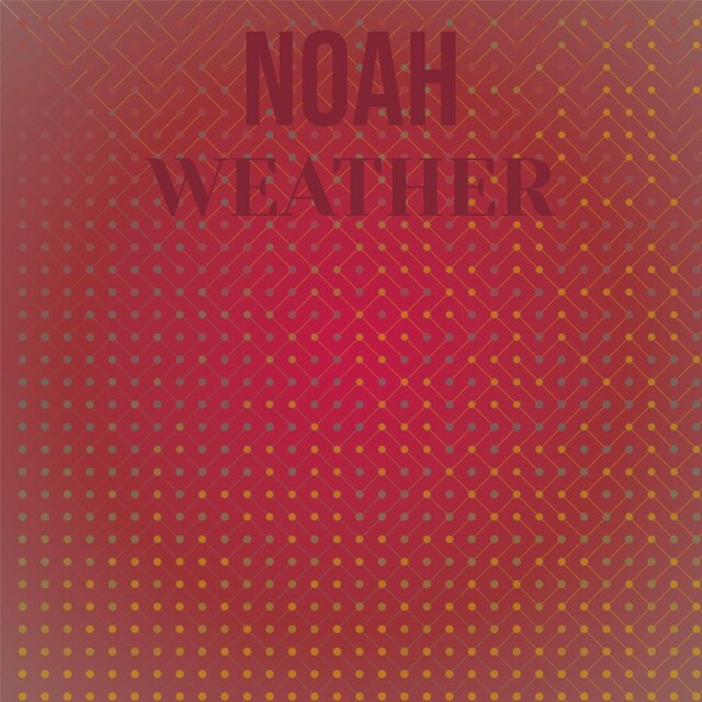 Noah Weather
