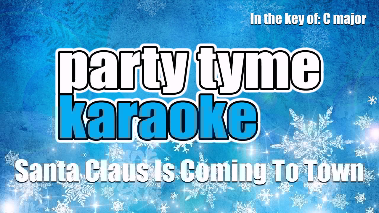 Santa Claus Is Coming To Town (Made Popular By Bruce Springsteen) [Karaoke Version]