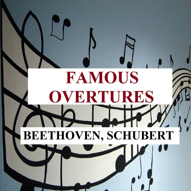 Famous Overtures - Beethoven, Schubert