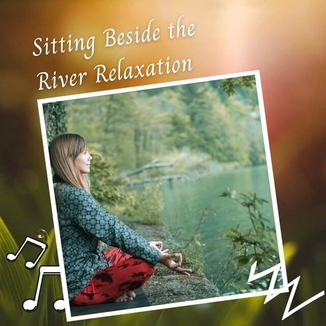 Sitting Beside the River Relaxation - 2 hours