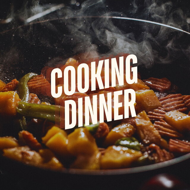 Cooking Dinner