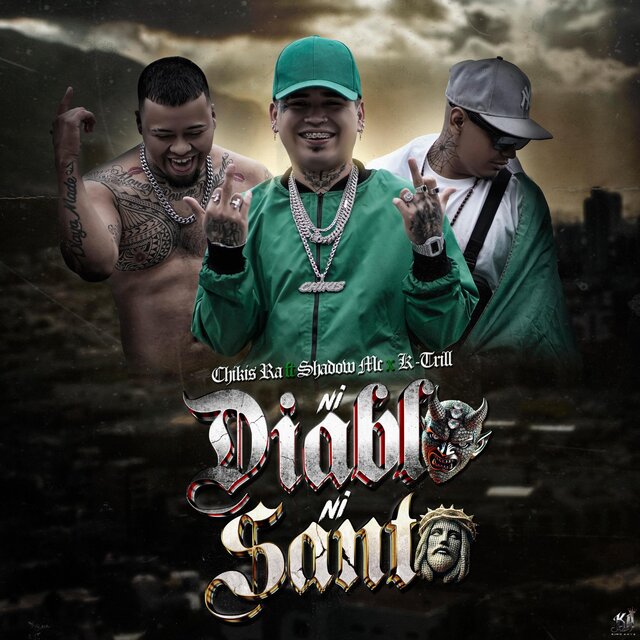 Ni Diablo Ni Santo (feat. Chikis Ra & K-Trill)