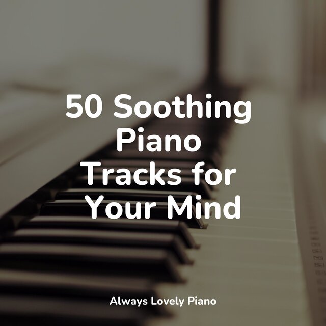 #2022 50 Intimate Melodies for Peacefully Deep Focus