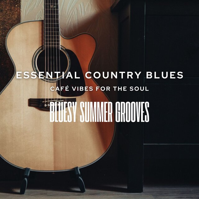 Bluesy Summer Grooves - Essential Country Blues Café Vibes for the Soul