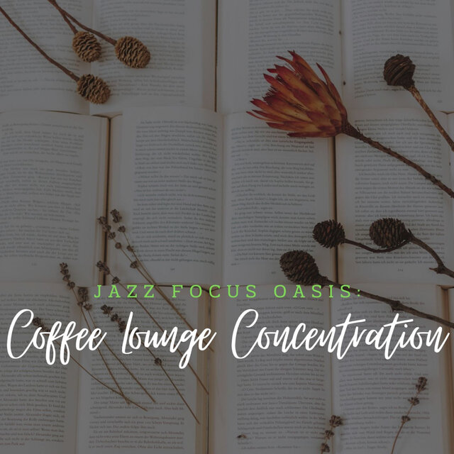 Jazz Focus Oasis: Coffee Lounge Concentration