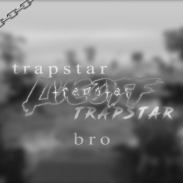 Trapstar Bro