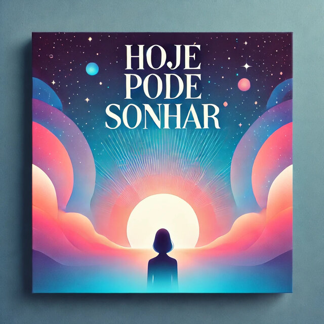 Hoje Pode Sonhar