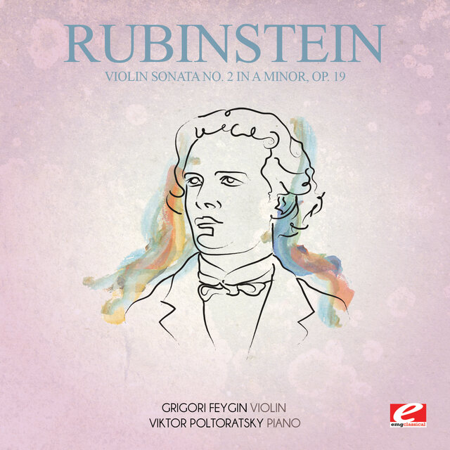 Cover art for album Rubinstein: Violin Sonata No. 2 in A Minor, Op. 19 (2014 Remastered Version) by Grigori Feygin, Viktor Poltoratsky