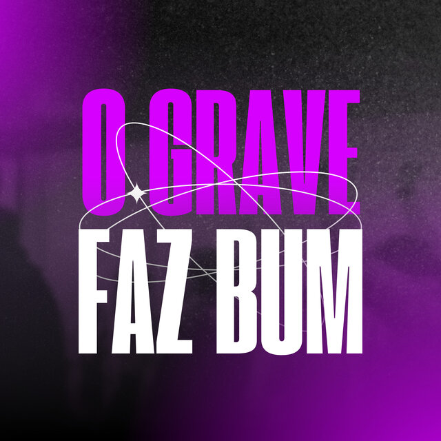 O Grave Faz Bum