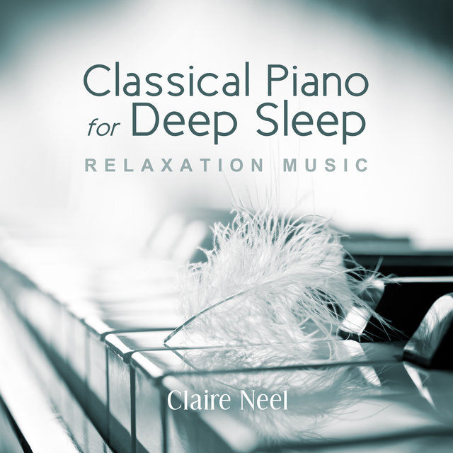 Classical Piano for Deep Sleep (Relaxation Music)