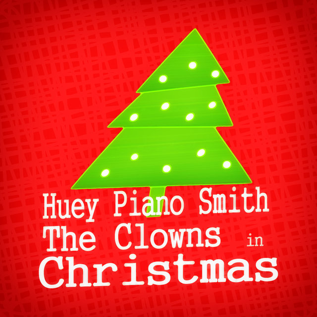 Huey Piano Smith & The Clowns in Christmas