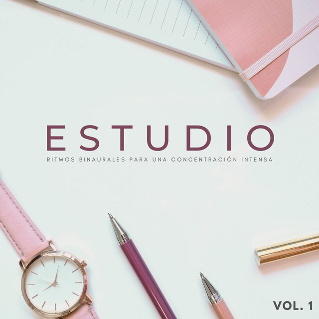 Estudio: Ritmos Binaurales Para Una Concentración Intensa Vol. 1