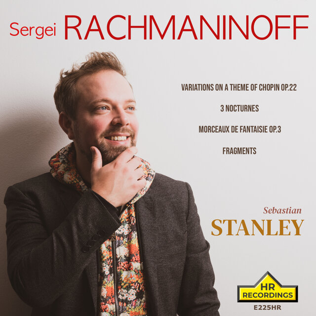 RACHMANINOFF,: Variations on a Theme of Chopin Op.22,  3 Nocturnes, Morceaux de Fantasia Op.3, Fragments.Sebastian Stanley.