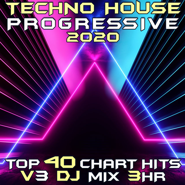 Techno House Progressive Psy Trance 2020 Top 40 Chart Hits, Vol. 3