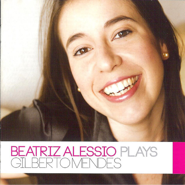 Beatriz Alessio Plays Gilberto Mendes