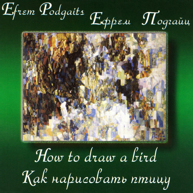 Efrem Podgaits: How to Draw a Bird