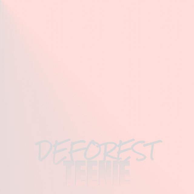 Deforest Teenie