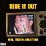 Ride It Out (feat. Michael Christmas)