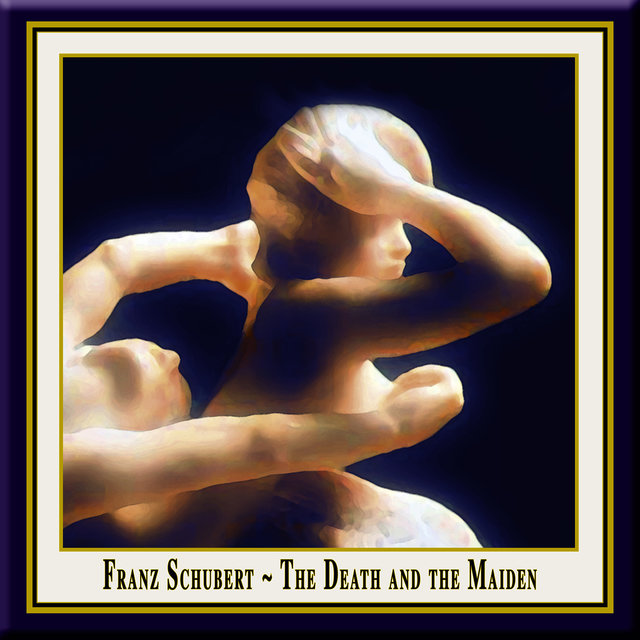 Franz Schubert: The Death and the Maiden