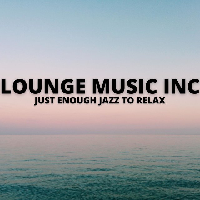 Just Enough Jazz To Relax