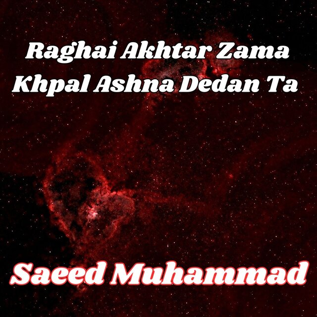 Raghai Akhtar Zama Khpal Ashna Dedan Ta