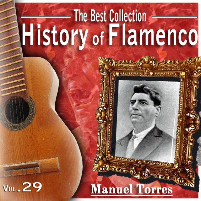 The Best Collection. History Of Flamenco Vol. 29: Manuel Torres