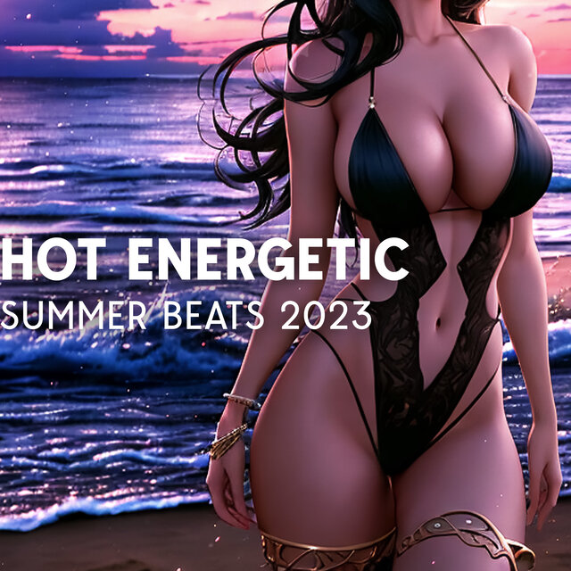 Hot Energetic Summer Beats 2023: Ibiza Sensations, The Party Vacation Waves