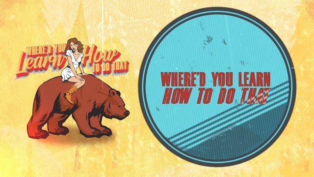 Where'd You Learn How To Do That (Lyric Video)