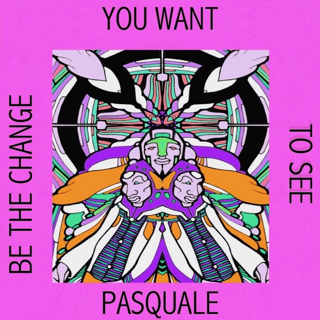 Be the Change You Want to See