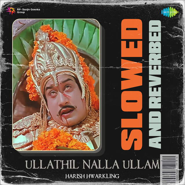 Ullathil Nalla Ullam (Slowed and Reverbed)