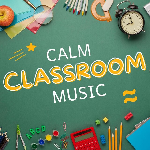 Calm Classroom Music