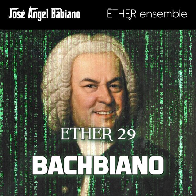 ĒTHĘR 29, Bachbiano