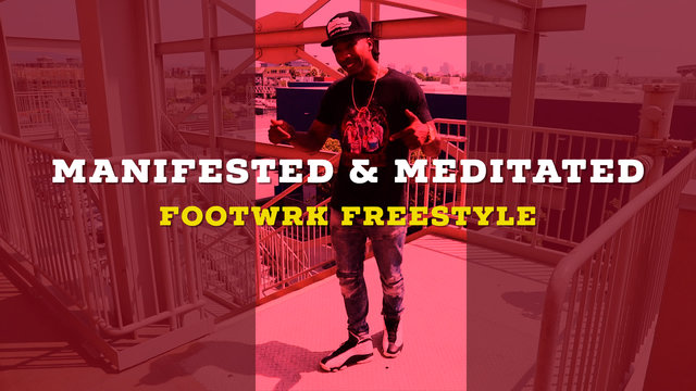Manifested & meditated (Footwrk Freestyle) [Official Video]