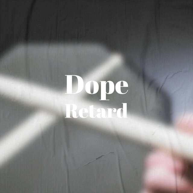 Dope Retard