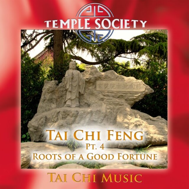 Tai Chi Feng, Pt. 4 - Roots of a Good Fortune (Tai Chi Version)