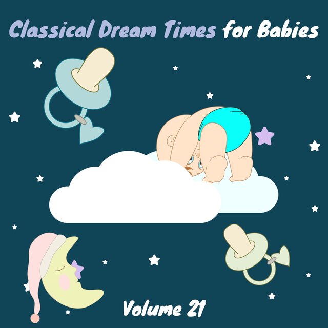 Classical Dream Times for Babies, Vol. 22