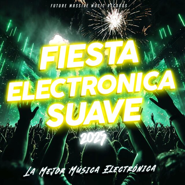La Mejor Musica Para Fiesta Electronica Suave 2025